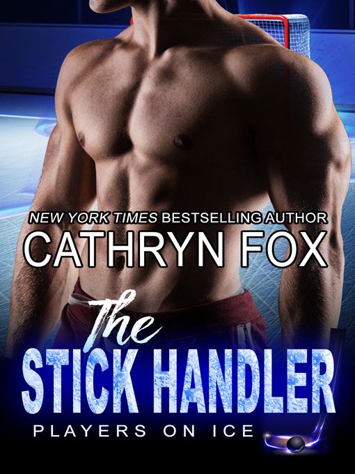 Title details for The Stick Handler by Cathryn Fox - Available